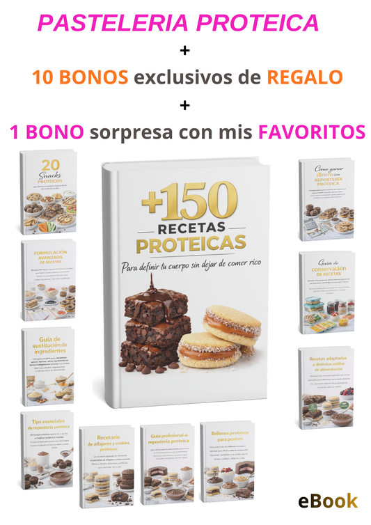 PASTELERIA PROTEICA : Mas de 150 recetas para definir tu cuerpo sin dejar de comer rico + 11 BONOS DE REGALO